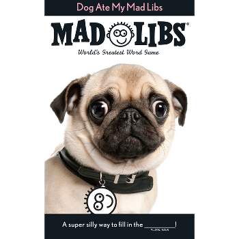 Dog Ate My Mad Libs - (Paperback)
