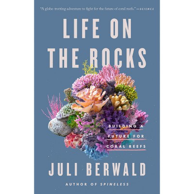 Life on the Rocks - by  Juli Berwald (Paperback)