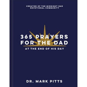 365 Prayers for the Dad at the End of His Day - by  Pitts (Hardcover) - 1 of 1