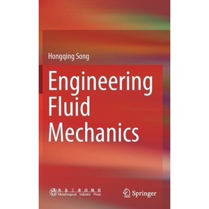 Engineering Fluid Mechanics - by  Hongqing Song (Hardcover) - 1 of 1