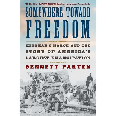 Somewhere Toward Freedom - by  Bennett Parten (Paperback)