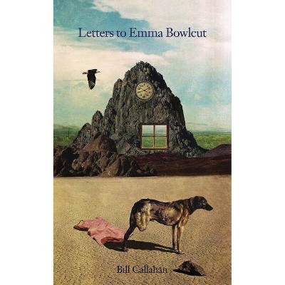  Letters to Emma Bowlcut - 2nd Edition by  Bill Callahan (Paperback) 