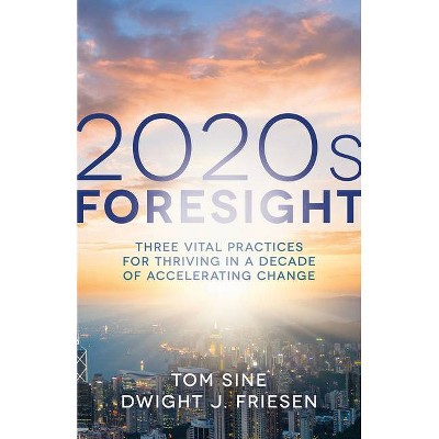 2020s Foresight - by  Tom Sine & Dwight J Friesen (Paperback)