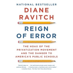 Reign of Error - by  Diane Ravitch (Paperback) - 1 of 1