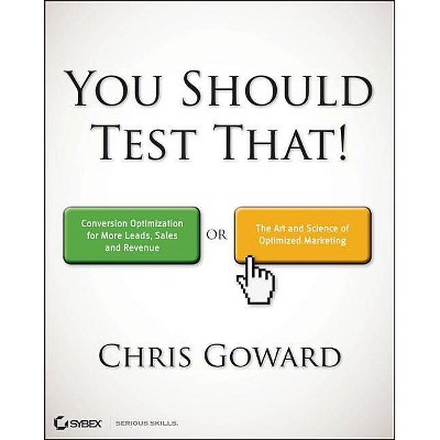  You Should Test That - by  Chris Goward (Paperback) 