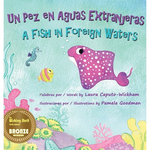 Un Pez en Aguas Extranjeras, un Libro de Cumpleaños en Español e Inglés - Large Print by  Laura Caputo-Wickham (Hardcover) - image 1 of 1