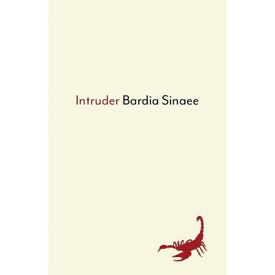 Intruder - by  Bardia Sinaee (Paperback)