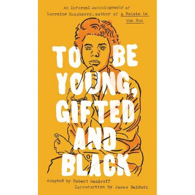 To Be Young, Gifted and Black - (Signet Classics) by  Lorraine Hansberry (Paperback)