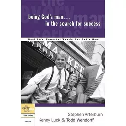 Being God's Man in the Search for Success - (Every Man) by  Stephen Arterburn & Kenny Luck & Todd Wendorff (Paperback)