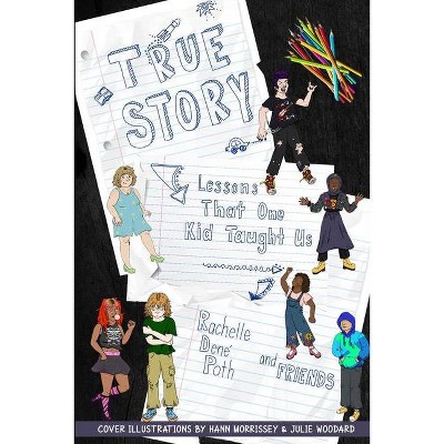 True Story - by  Rachelle Dene Poth (Paperback)