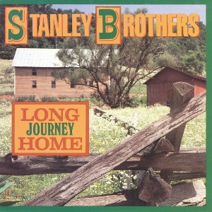 The Stanley Brothers - Long Journey Home (CD) - 1 of 1