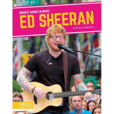 Ed Sheeran - by  Emma Huddleston (Paperback)