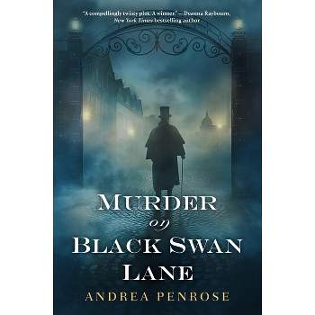 Murder on Black Swan Lane - (Wrexford & Sloane Mystery) by  Andrea Penrose (Paperback)