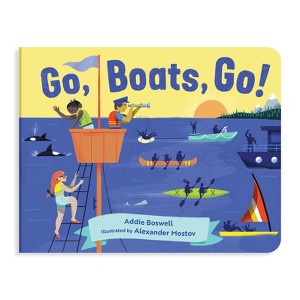 Go, Boats, Go! - (In Motion) by  Addie Boswell (Board Book) - 1 of 1