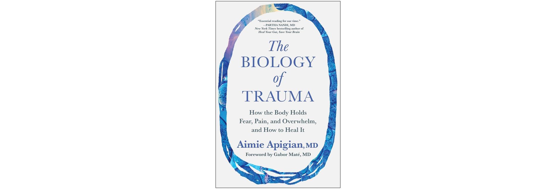 The Biology of Trauma - by  Aimie Apigian (Hardcover)
