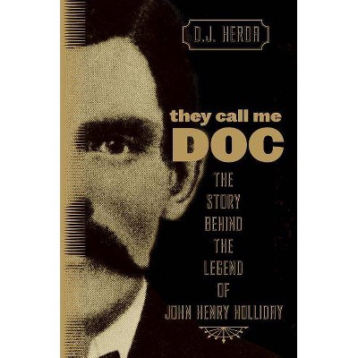 They Call Me Doc - by  D J Herda (Paperback)