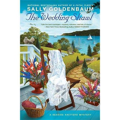 The Wedding Shawl - (Seaside Knitters Mysteries) by  Sally Goldenbaum (Paperback)