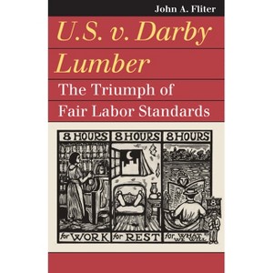 U.S. V. Darby Lumber - (Landmark Law Cases & American Society) by  John A Fliter (Paperback) - 1 of 1