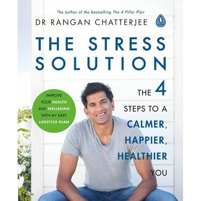 The Stress Solution - by  Rangan Dr Chatterjee (Paperback)