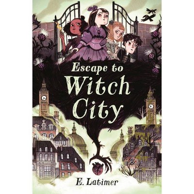 Escape to Witch City - by  E Latimer (Hardcover)