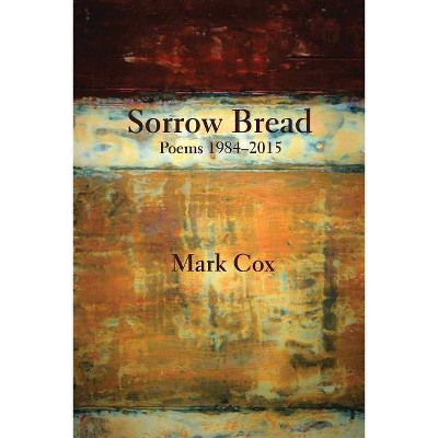 Sorrow Bread - by  Mark Cox (Paperback)