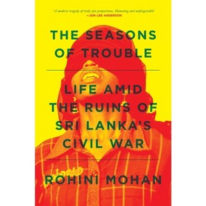 The Seasons of Trouble - by  Rohini Mohan (Paperback) - 1 of 1