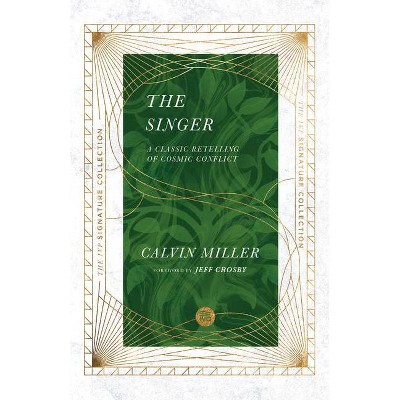 The Singer - (IVP Signature Collection) by  Calvin Miller (Paperback)