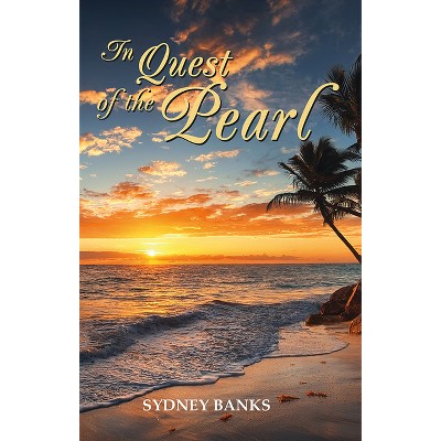 In Quest of the Pearl - 2nd Edition by  Sydney Banks (Paperback)