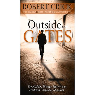 Outside the Gates - by  Robert Crick (Paperback)