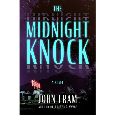 The Midnight Knock - by  John Fram (Hardcover)