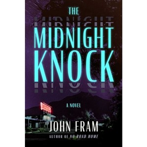 The Midnight Knock - by  John Fram (Hardcover) - 1 of 1