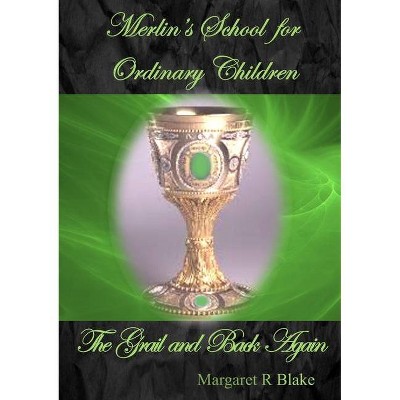 Merlin's School for Ordinary Children - by  Margaret Rose Blake (Paperback)