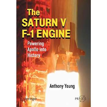 The Saturn V F-1 Engine - by  Anthony Young (Paperback)