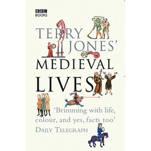 Terry Jones' Medieval Lives - (Paperback) - 1 of 1