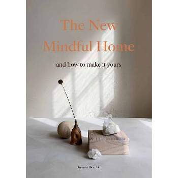 The New Mindful Home - by  Joanna Thornhill (Paperback)