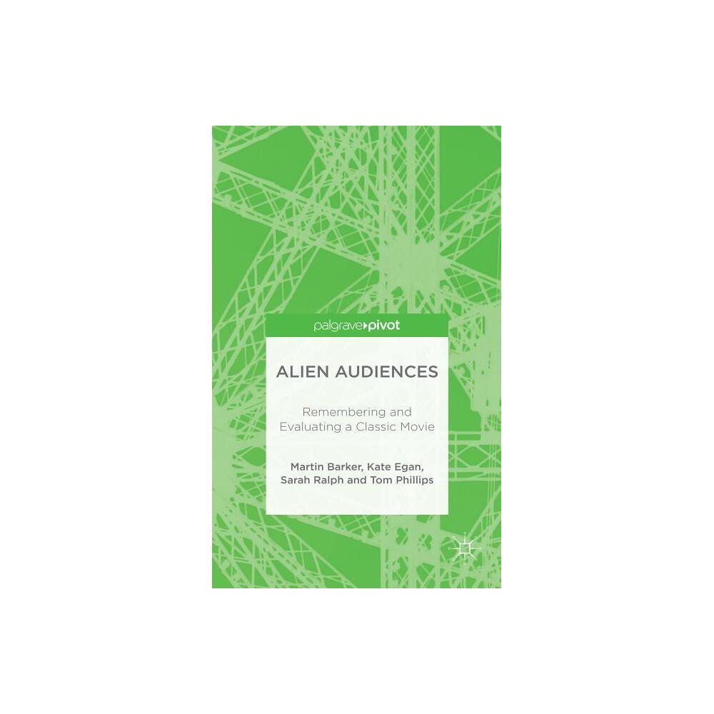 Alien Audiences – by M Barker & K Egan & S Ralph & T Phillips (Hardcover)