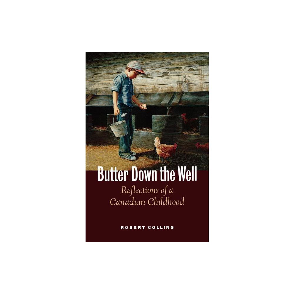 Butter Down the Well - by Robert Collins (Paperback)