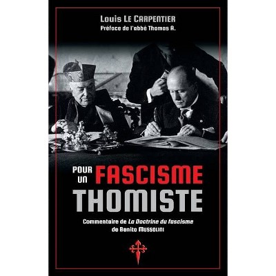 Pour un fascisme thomiste - by  Louis Le Carpentier (Paperback)