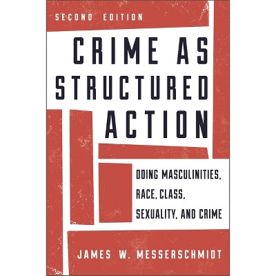 Crime as Structured Action - 2nd Edition by  James W Messerschmidt (Paperback)