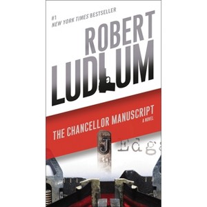 The Chancellor Manuscript - by  Robert Ludlum (Paperback) - 1 of 1