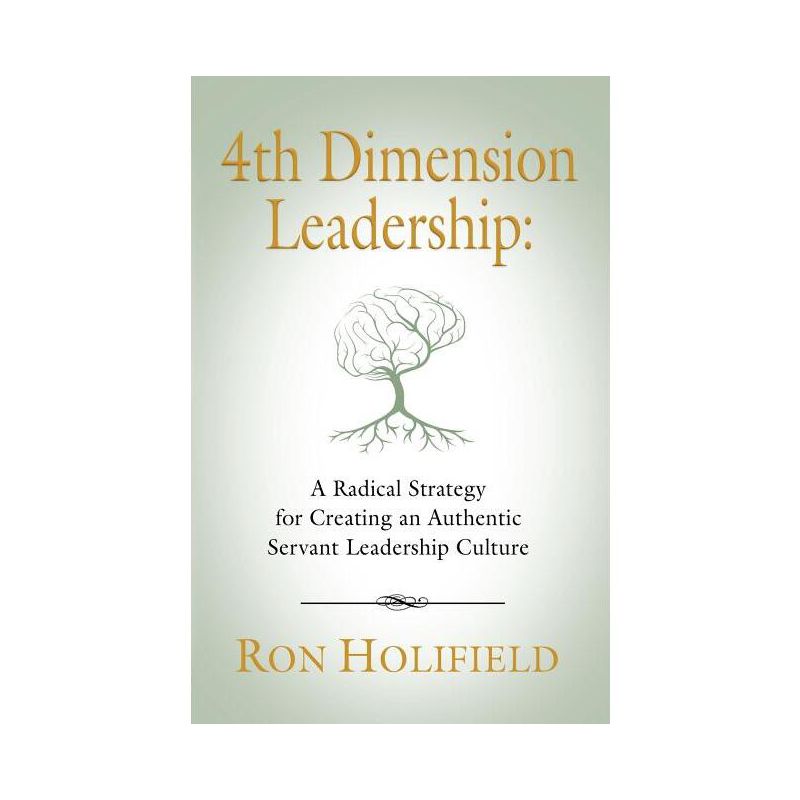 4th Dimension Leadership - by  Ron Holifield (Paperback), 1 of 2