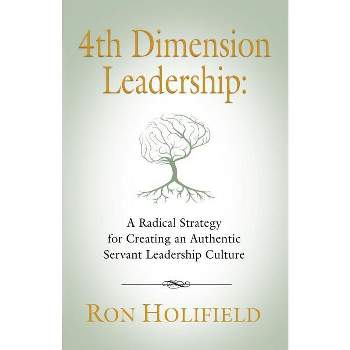 4th Dimension Leadership - by  Ron Holifield (Paperback)
