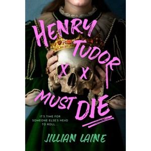 Henry Tudor Must Die - by  Jillian Laine (Hardcover) - 1 of 1