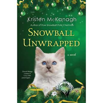 Snowball Unwrapped - by  Kristen McKanagh (Paperback)