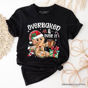 Overbaked & Over It Gingerbread T-Shirt, Tired Christmas Funny Holiday Tee | OrnamentallyYou - 1 of 4
