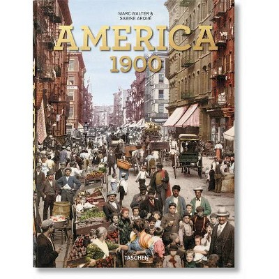 America 1900 - by  Marc Walter & Sabine Arqué (Hardcover)