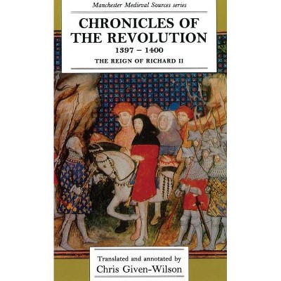 Chronicles of the Revolution, 1397â "1400 - (Manchester Medieval Sources) (Paperback)