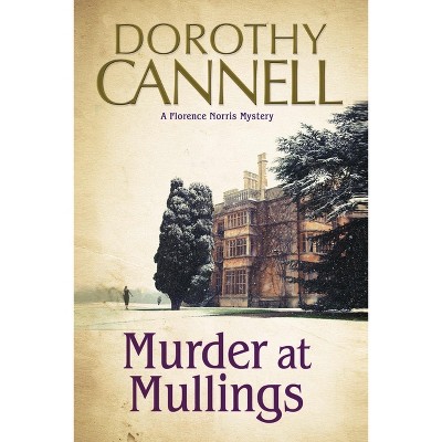 Murder at Mullings - (Florence Norris Mystery) by  Dorothy Cannell (Hardcover)