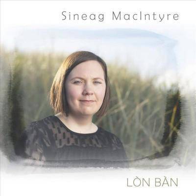 Sineag MacIntyre - Lon Ban (CD)