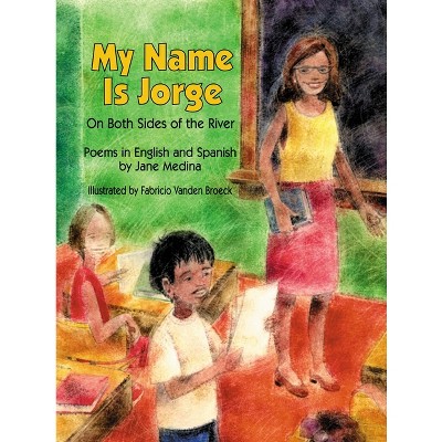 My Name Is Jorge - by  Jane Medina (Paperback)
